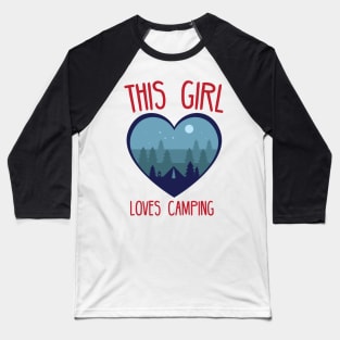 this girl loves camping Baseball T-Shirt